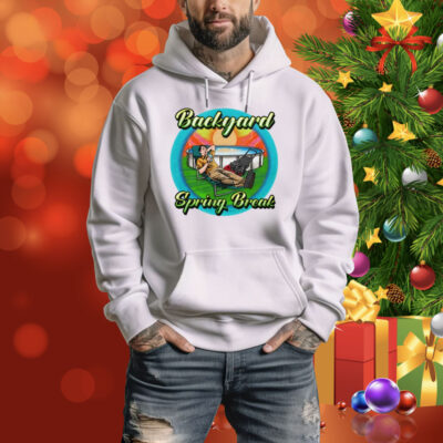 Backyard Spring Break Hoodie Shirt