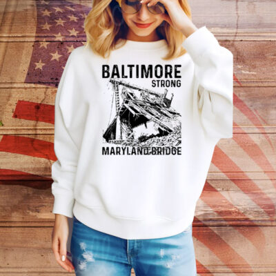 Baltimore Strong Maryland Bridge Vintage Hoodie Shirt