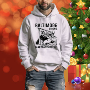 Baltimore Strong Maryland Bridge Vintage Hoodie Shirt