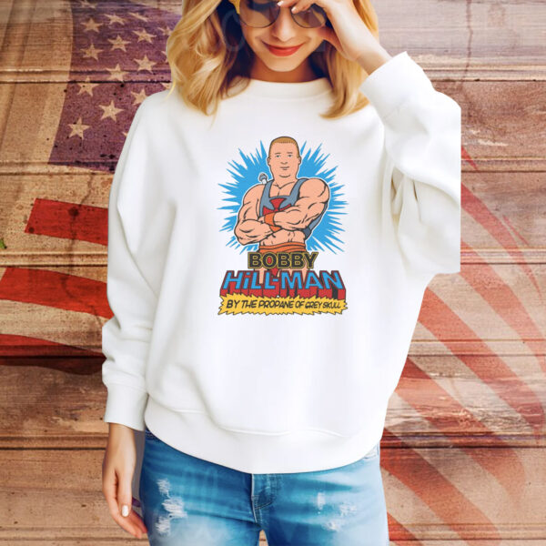 Bobby Hill-Man By The Propane of Grey Skull Hoodie TShirt