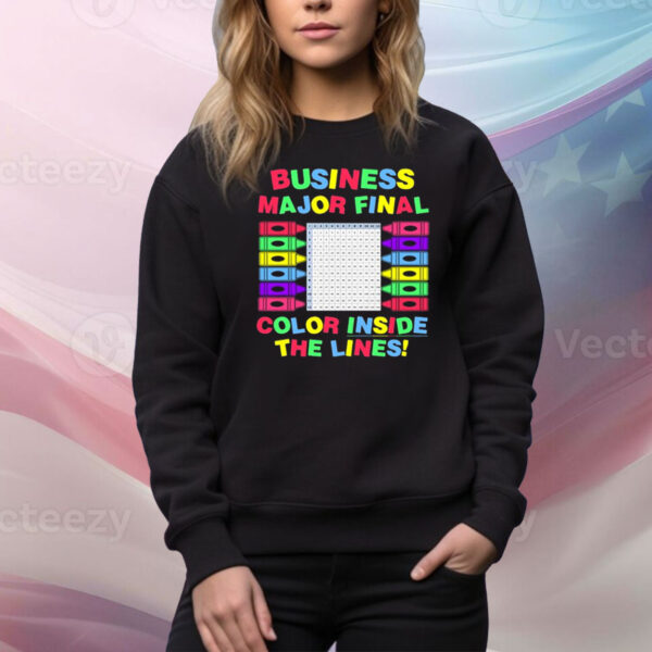 Business Major Final Color Inside The Lines New Hoodie TShirts