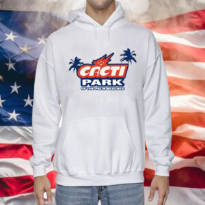 Cacti Park Of The Palm Beaches Hoodie Shirt