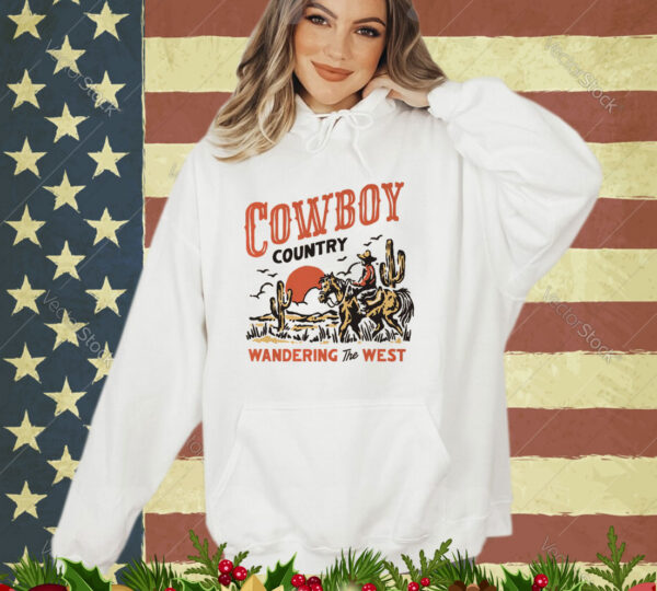 Cowboy Country Wandering The West shirt