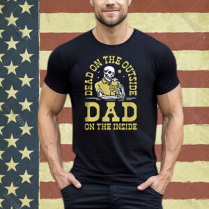 Dad On The Inside shirt