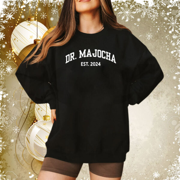 Dr Majocha Est 2024 Hoodie TShirts