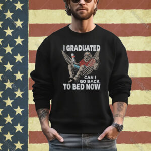 Funny Graduation | I Graduated Can I Go Back To Bed Now Shirt