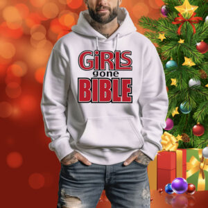 Girls Gone Bible Hoodie Shirt