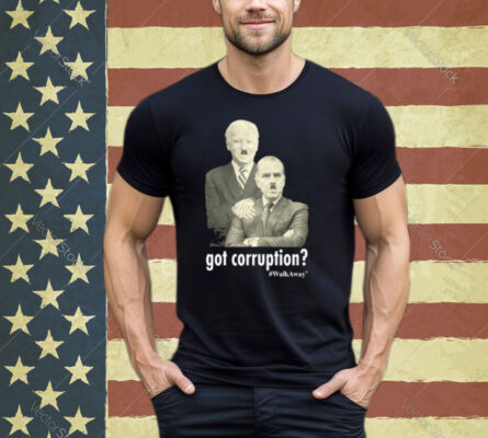 Got Corruption Walkaway Joe And Hunter Biden Shirt