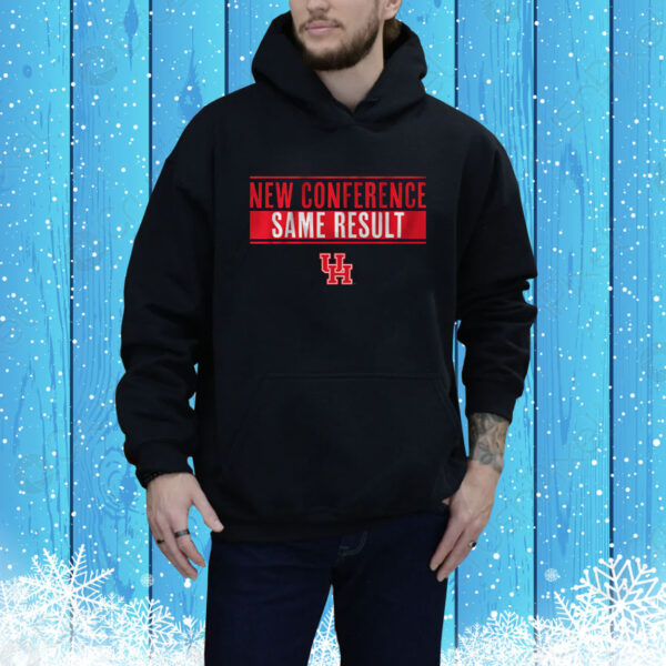 Houston Basketball: New Conference Same Result Hoodie Shirt