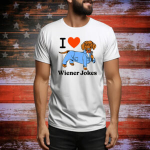 I Love Dog Wiener Jokes Hoodie Shirts