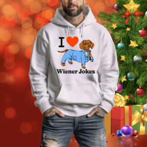 I Love Dog Wiener Jokes Hoodie Shirt
