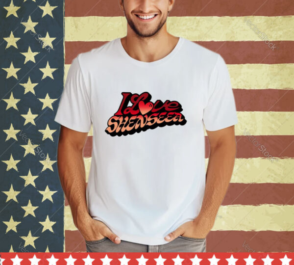 I Love Shenseea Shirt