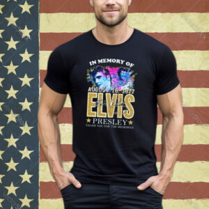 In Memories Of Elvis King Of Rock And Roll Shirt