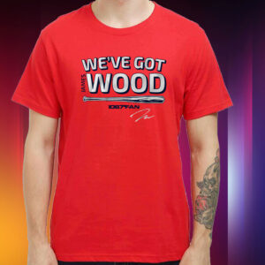 James Wood: We've Got Wood Tee Shirt