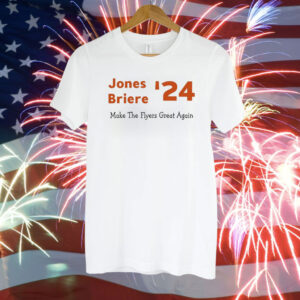 Jones Briere '24 Make The Flyers Great Again Hoodie TShirts