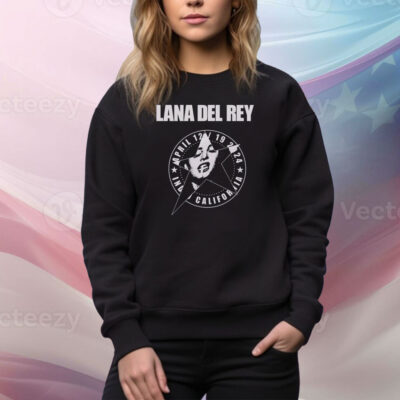Lana Del Rey April 12 19 2024 California Hoodie Shirts