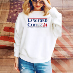 Langford Carter'24 For American League Rookie Of The Year Hoodie TShirts