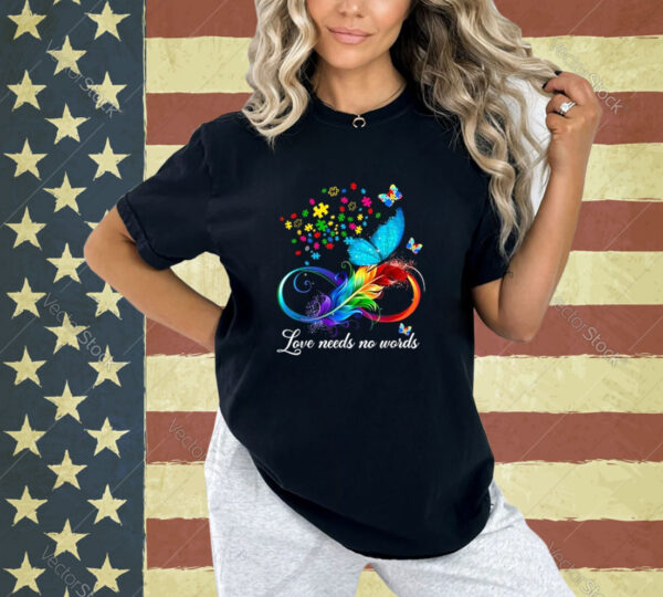 Love Needs No Words Autism Kids Mom Support Autism Awareness Shirt