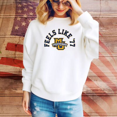 Marquette Basketball: Feels Like '77 Hoodie TShirts