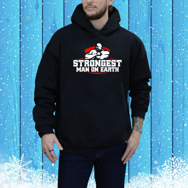 Strongest Man On Earth Hoodie Shirt