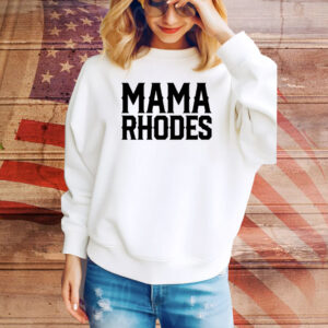 Teil Rhodes Mama Rhodes Mother Of A Nightmare Hoodie TShirts