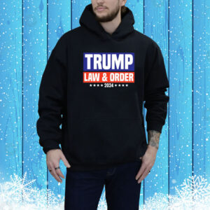 Trump Law And Order 2024 Hoodie Shirt