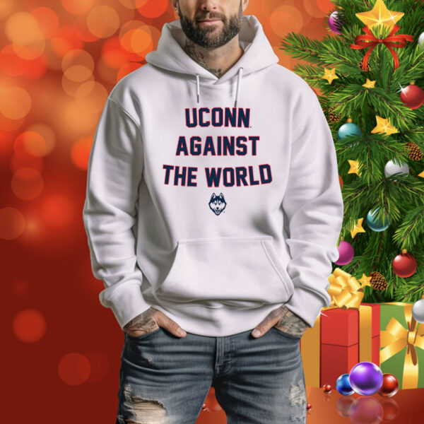 UConn Against The World Hoodie Shirt