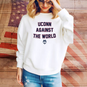 UConn Against The World Hoodie Shirts