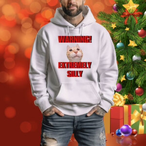 Warning Extremely Silly Cringey Hoodie Shirt