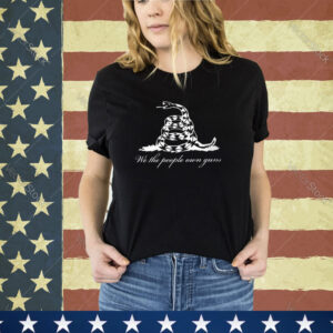 We The People Own Guns Gadsden Snake Shirt