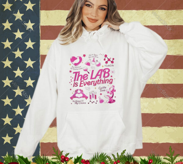 Women The Lab Is Everything Lab Week 2024 Medical Lab Tech Shirt