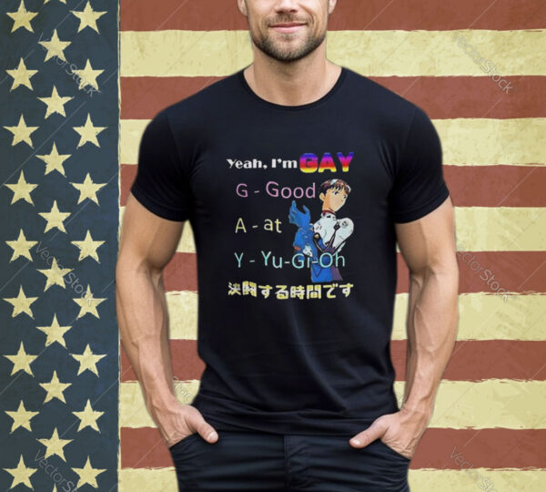 Yeah I’m Gay Good At Yugioh T-shirt, Yes I’m Gay Shirt