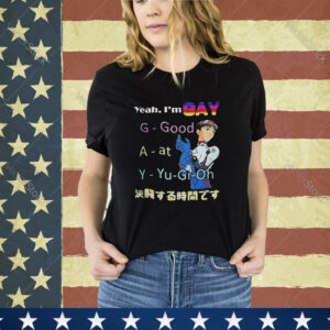 Yeah I’m Gay Good At Yugioh T-shirt, Yes I’m Gay Shirt
