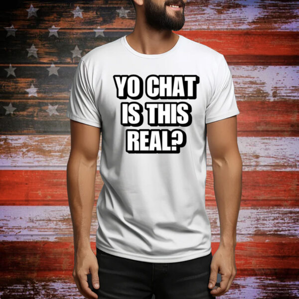 Yo Chat Is This Real Cringey Hoodie Shirts