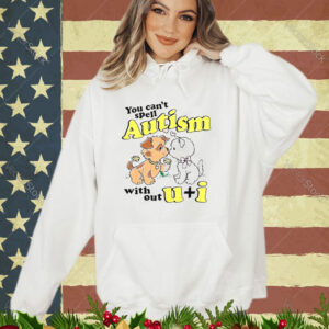 You can’t spell autism without u + I shirt