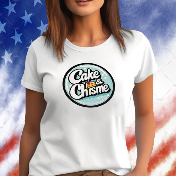 Cake & Chisme Felipe’S Creations T Shirt