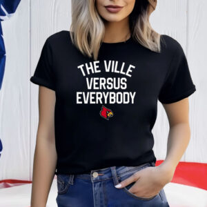 Louisville The Ville Versus Everybody T Shirt
