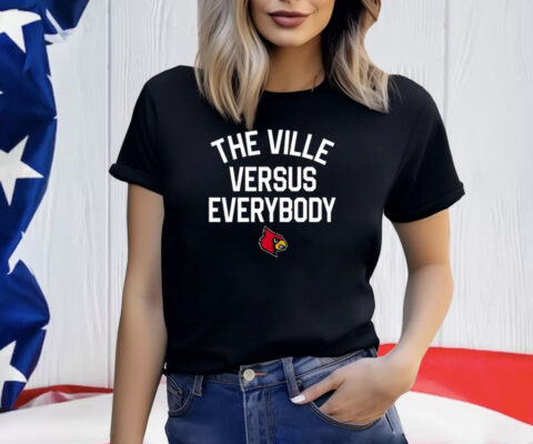 Louisville The Ville Versus Everybody T Shirt