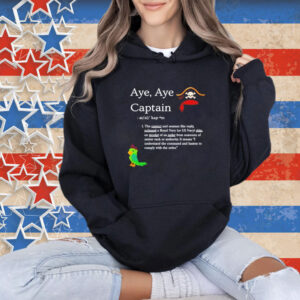 Aye aye captain T-shirt