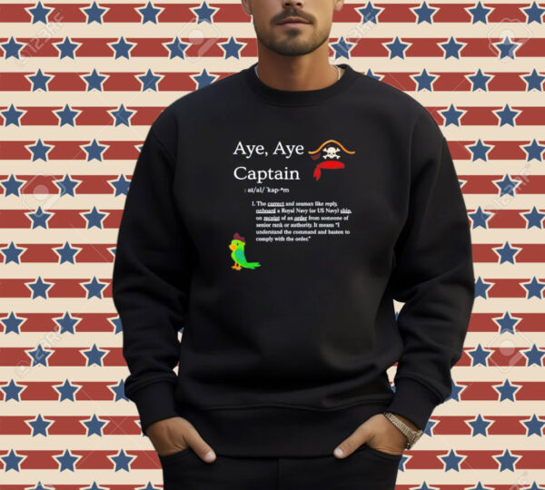 Aye aye captain T-shirt