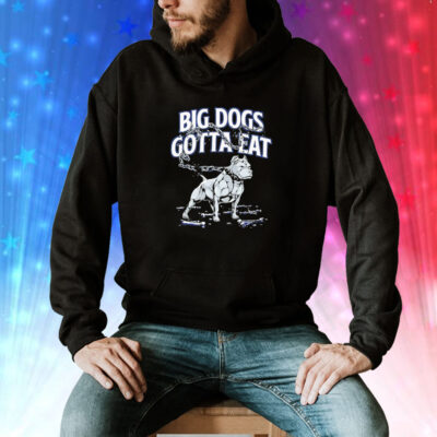 Big dogs gotta eat Chain Breaker Tee Shirt