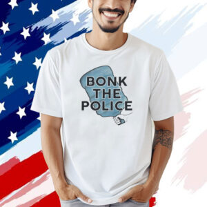 Bonk the police T-shirt