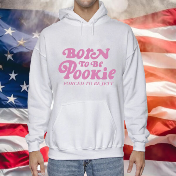 Born to be pookie forced to be jett Tee Shirt