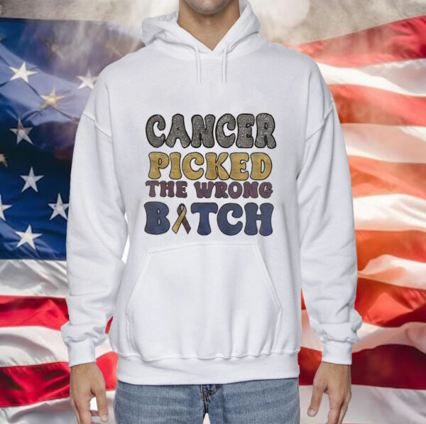 Cancer picked the wrong bitch Tee Shirt