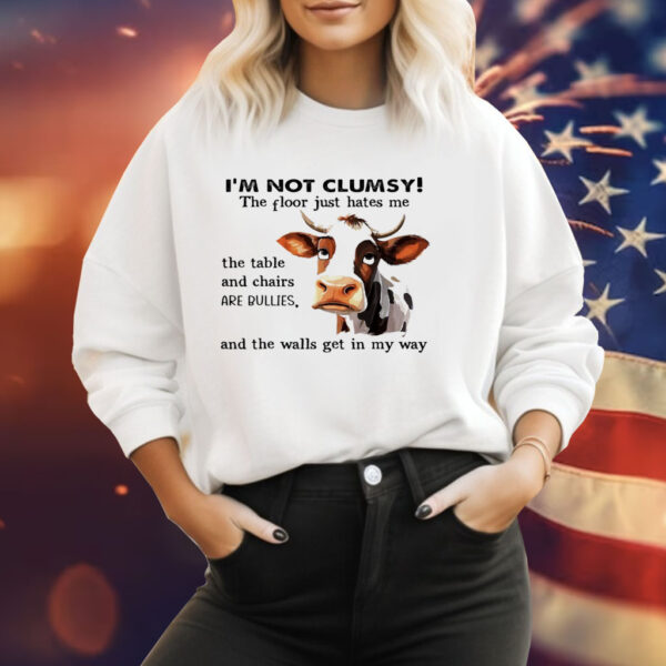 Cow I’m not clumsy the floor just hates me Tee Shirt