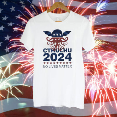 Cthulhu 2024 no lives matter Tee Shirt