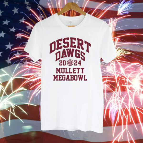 Desert Dawgs 2024 Mullett Megabowl Tee Shirt