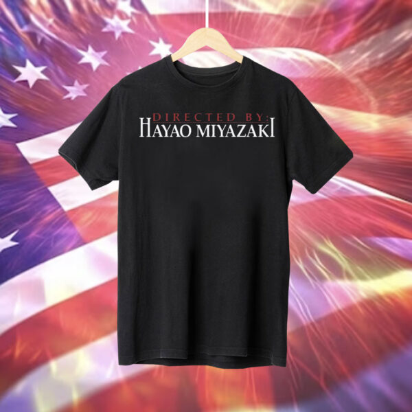 Directed By Hayao Miyazaki Tee Shirt