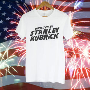 Directed By Stanley Kubrick Tee Shirt