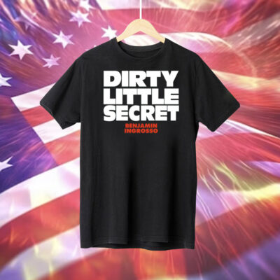 Dirty little secret benjamin ingrosso Tee Shirt